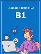 Khóa Học Tiếng Pháp B1